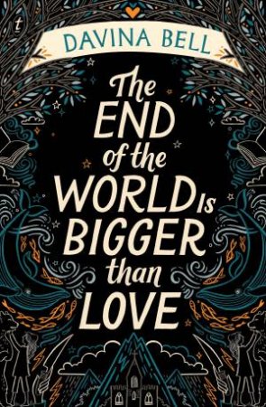 The End Of The World Is Bigger Than Love by Davina Bell
