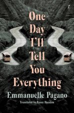 One Day Ill Tell You Everything