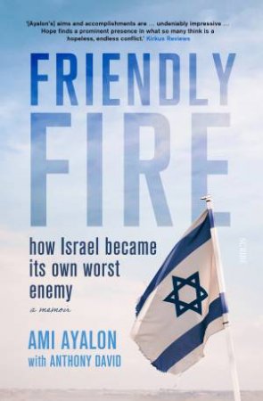 Friendly Fire by Ami Ayalon & Anthony David & Dennis Ross