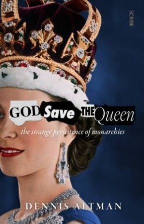 God Save The Queen by Dennis Altman