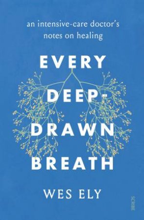 Every Deep-Drawn Breath by Wes Ely