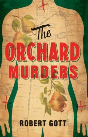 The Orchard Murders by Robert Gott