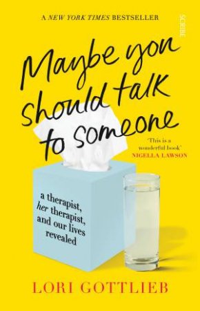 Maybe You Should Talk To Someone by Lori Gottlieb