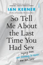 So Tell Me About The Last Time You Had Sex