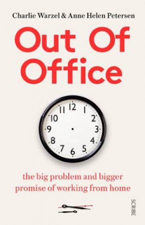Out Of Office by Anne Helen Petersen & Charlie Warzel