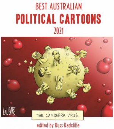 Best Australian Political Cartoons 2021 by Russ Radcliffe