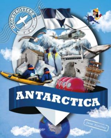 Globetrotters: Antarctica by Jane Hinchey