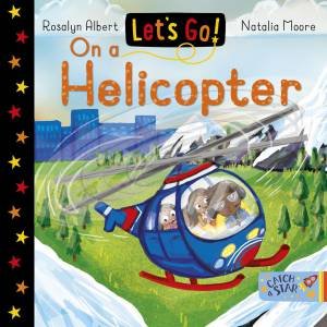Let's Go! On A Helicopter by Rosalyn Albert & Natalia Moore