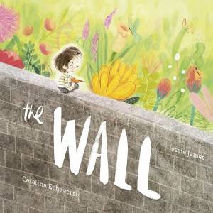 The Wall by Jessie James & Catalina Echeverri