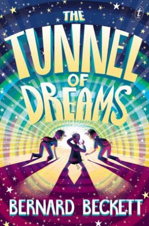The Tunnel Of Dreams by Bernard Beckett
