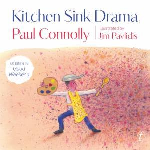 Kitchen Sink Drama by Paul Connolly & Jim Pavlidis