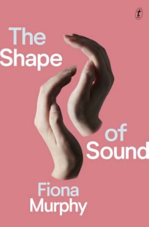 The Shape Of Sound by Fiona Murphy