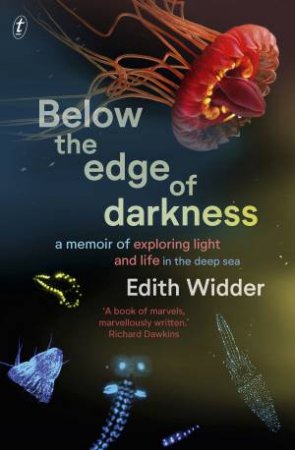 Below The Edge Of Darkness by Edith Widder