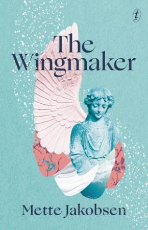 The Wingmaker by Mette Jakobsen