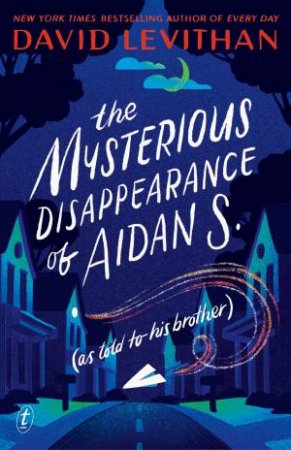 The Mysterious Disappearance Of Aidan S by David Levithan