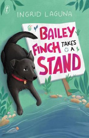 Bailey Finch Takes A Stand by Ingrid Laguna