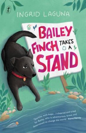 Bailey Finch Takes A Stand by Ingrid Laguna