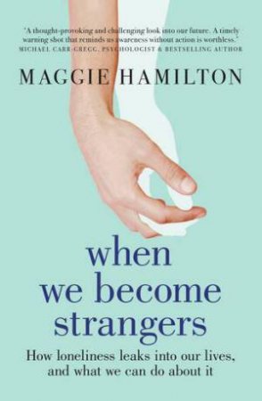 When We Become Strangers by Maggie Hamilton