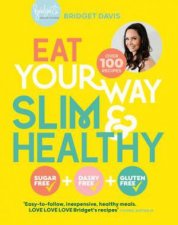 Eat Your Way Slim  Healthy