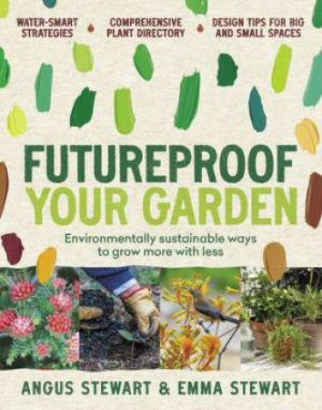 Futureproof Your Garden by Angus Stewart & Emma Stewart