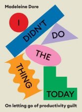 I Didnt Do The Thing Today