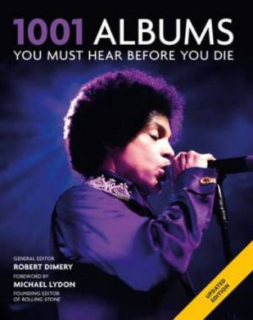 1001 Albums You Must Hear Before You Die by Robert Dimery