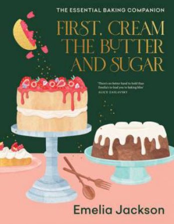 First, Cream The Butter And Sugar by Emelia Jackson