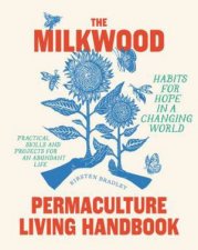 The Milkwood Permaculture Living Handbook