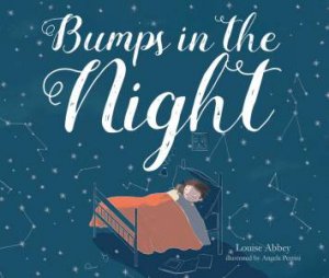 Bumps In The Night by Louise Abbey and Illust. by Angela Perrini