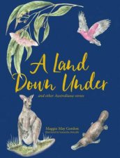 A Land Down Under And Other Australiana Verses