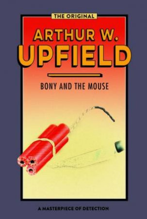 Bony And The Mouse by Arthur Upfield