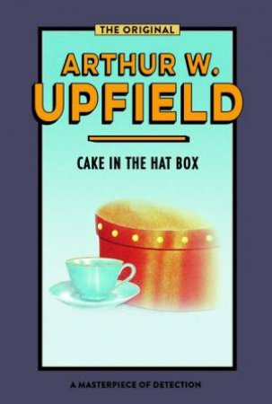 Cake In The Hat Box: Sinister Stones by Arthur Upfield