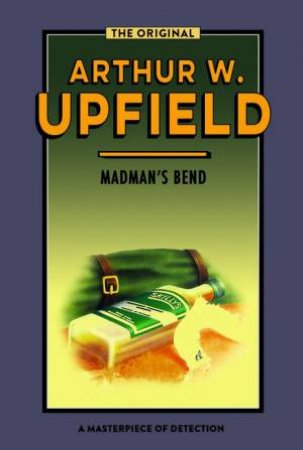 Madman's Bend by Arthur Upfield