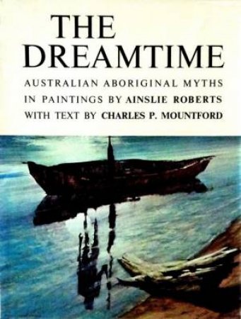 The Dreamtime by Ainslie Roberts