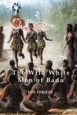 The Wild White Man Of Badu