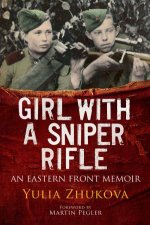 Girl With A Sniper Rifle An Eastern Front Memoir