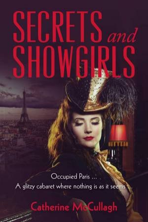 Secrets And Showgirls by Catherine McCullagh