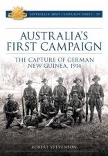 Australias First Campaign The Capture Of German New Guinea 1914