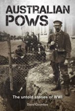 Australian POWs The Untold Stories Of WWI