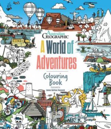 A World Of Adventures: Colouring Book by Illustrated by James Gulliver Hancock