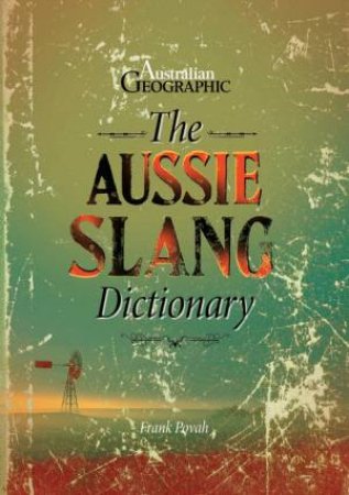 The Aussie Slang Dictionary by Various