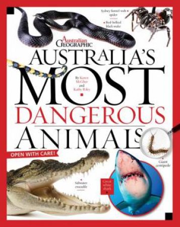 Australia's Most Dangerous Animals by Karen McGhee and Kathy Riley