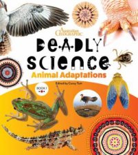 Australian Geographic Deadly Science Animal Adaptations