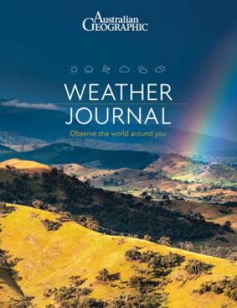 Australian Geographic: Weather Journal by Various