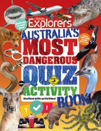 Australia's Most Dangerous Quiz and Activity Book by Australian Geographic