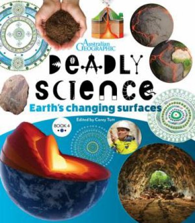 Australian Geographic Deadly Science: Earth's Changing Surface