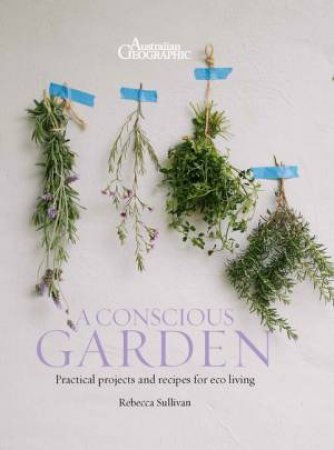 A Conscious Garden by Rebecca Sullivan