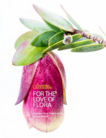 For the Love of Flora by Georgina Steytler