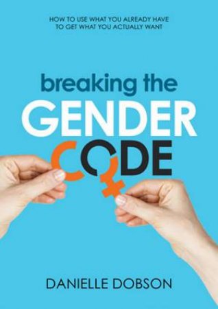 Breaking The Gender Code by Danielle Dobson