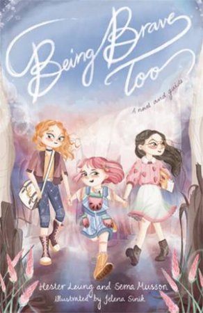 Being Brave Too by Sema Musson and Illust. by Jelena Sinik Hester Leung
